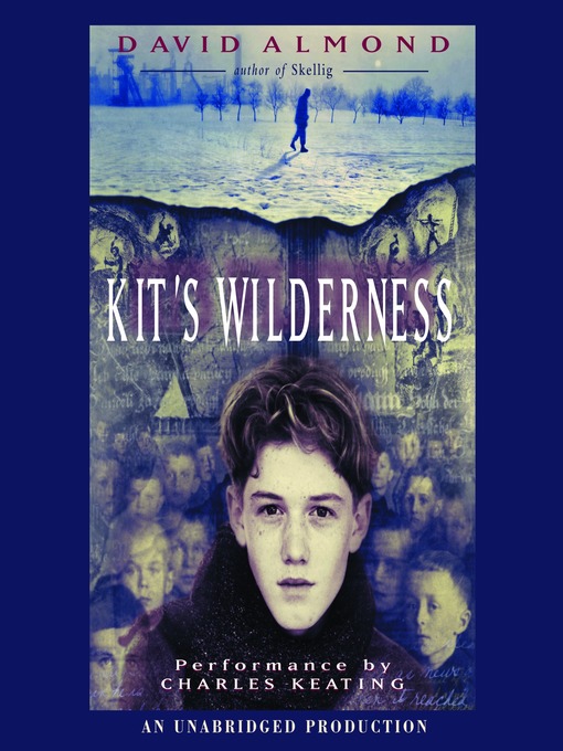 Title details for Kit's Wilderness by David Almond - Wait list